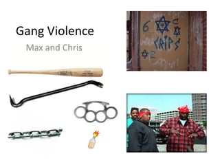 Gang Violence Max and Chris 