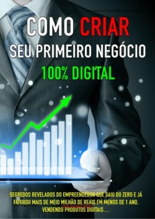 Por Tiago Bastos
Como Criar Seu Primeiro Negócio 100% Digital
Quer Dinheiro Online? !1
 