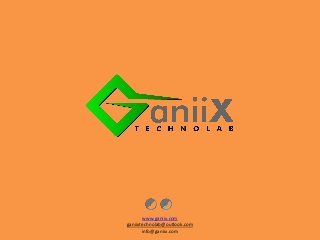 www.ganiix.com
ganiixtechnolab@outlook.com
info@ganiix.com
 