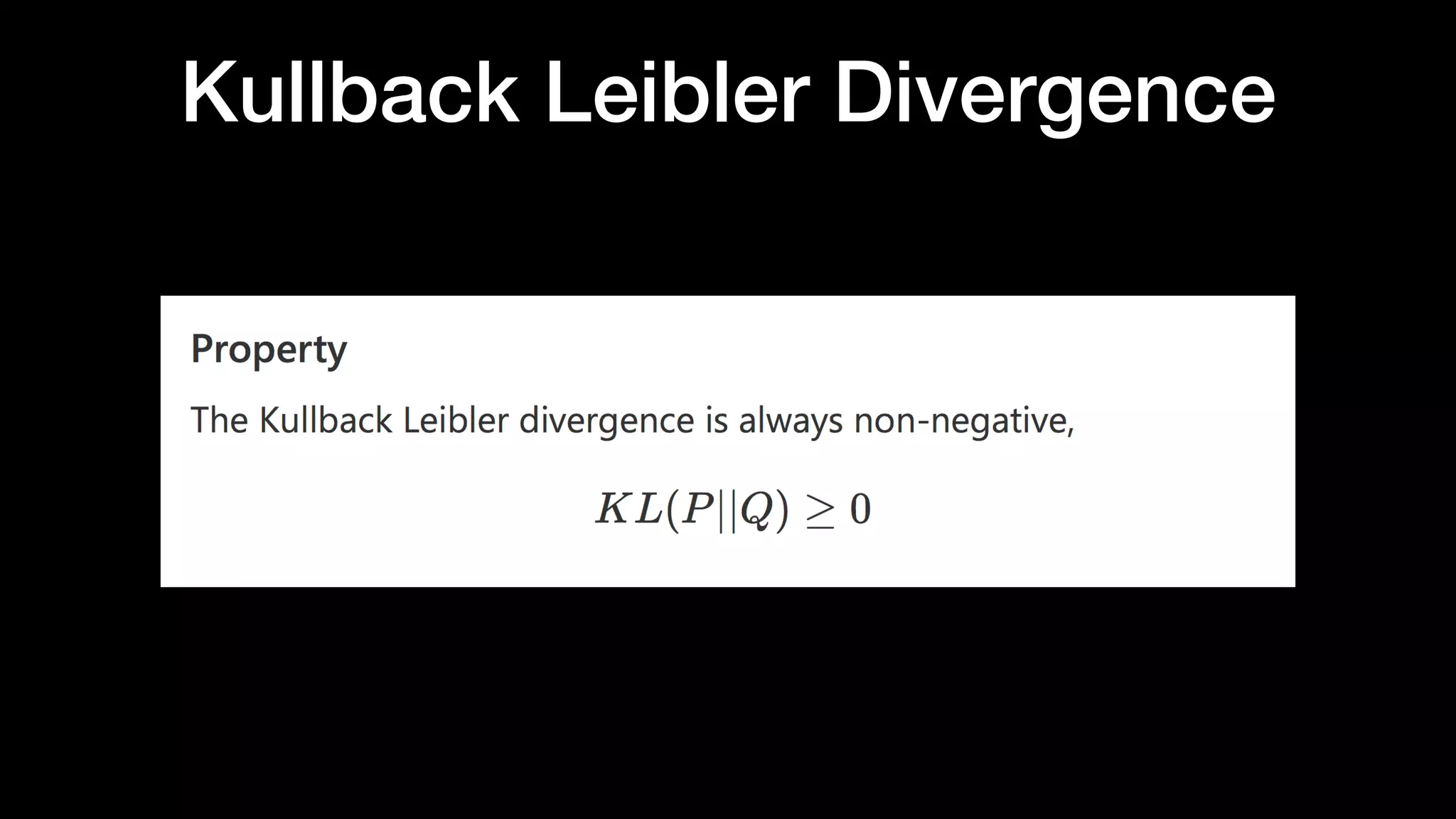 Kullback Leibler Divergence
 