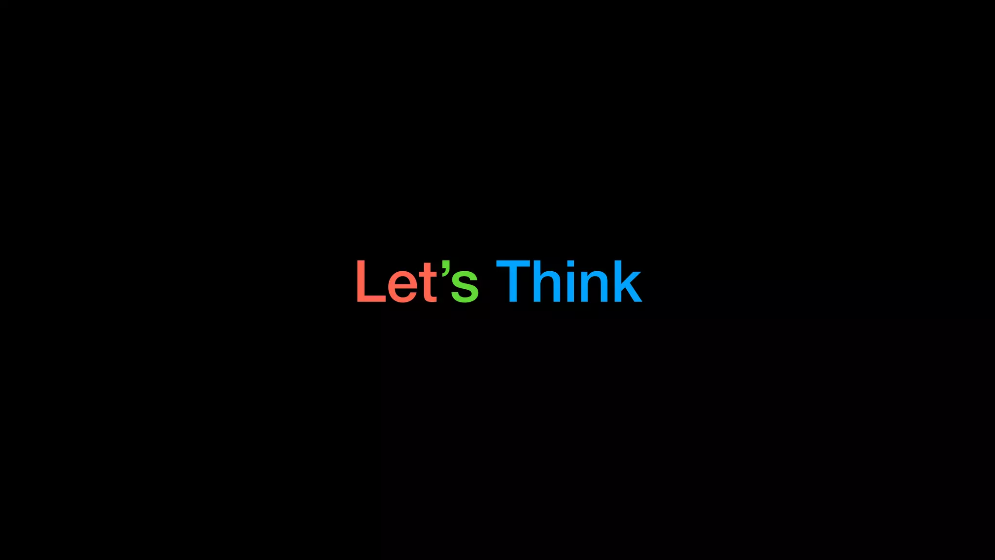 Let’s Think
 