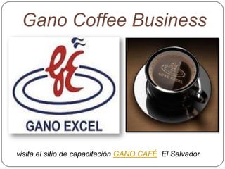 Gano Coffee Business




visita el sitio de capacitación GANO CAFÉ El Salvador
 