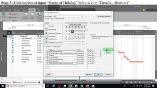 Step 3: User keyboard input “Name of Holiday” left click on "Details... (button)"
 