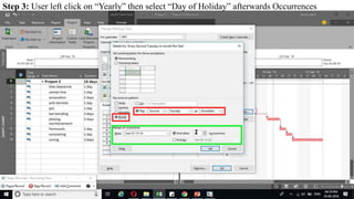 Step 3: User left click on “Yearly” then select “Day of Holiday” afterwards Occurrences
 