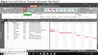 Step 1: User left Click on “Format” afterwards “Bar Styles”
 