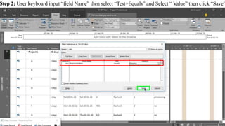 Step 2: User keyboard input “field Name” then select “Test=Equals” and Select “ Value” then click “Save”
 