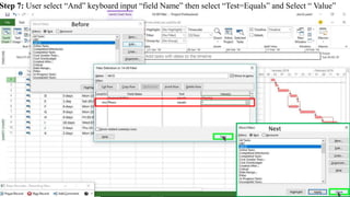 Step 7: User select “And” keyboard input “field Name” then select “Test=Equals” and Select “ Value”
Before
Next
 