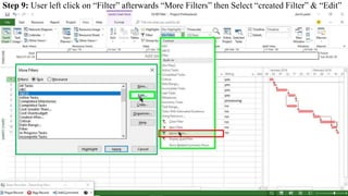 Step 9: User left click on “Filter” afterwards “More Filters” then Select “created Filter” & “Edit”
 
