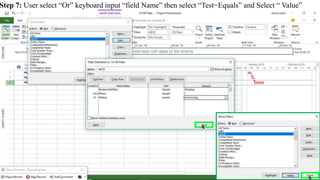 Step 7: User select “Or” keyboard input “field Name” then select “Test=Equals” and Select “ Value”
 