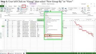 Step 1: User left Click on “Group” then select “New Group By” in “View”
 
