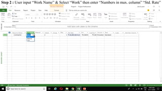 Step 2 : User input “Work Name” & Select “Work” then enter “Numbers in max. column” “Std. Rate”
 