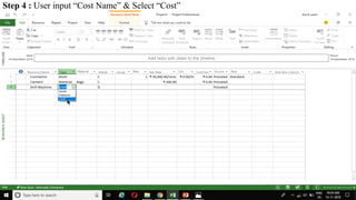 Step 4 : User input “Cost Name” & Select “Cost”
 