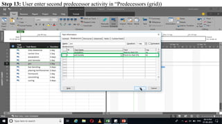 Step 13: User enter second predecessor activity in “Predecessors (grid))
 