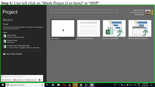 Step 1: User left click on "Blank Project (List Item)" in “MSP"
 