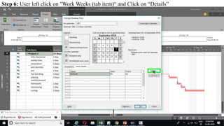 Step 6: User left click on "Work Weeks (tab item)“ and Click on “Details”
 