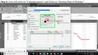 Step 2: User left click on "Calendar (pane)” and Click on “Starting Date of Holiday”
 
