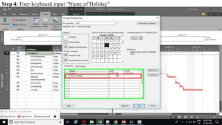 Step 4: User keyboard input “Name of Holiday”
 
