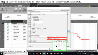 Step 7: User left click on “End by” and “Last Date of Holiday“ and Click on OK
 
