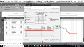 Step 2: User left Click on “Starting Date of Holiday” and Keyboard Input afterwards Click on “Details”
 