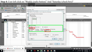 Step 4: User left click on "Weekly (radio button)” And "Saturday (check box)"
 