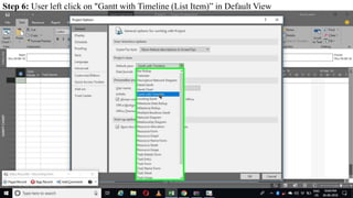 Step 6: User left click on "Gantt with Timeline (List Item)” in Default View
 