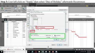 2
Step 3: User left click on “Yearly” then select “Day of Holiday” afterwards Occurrences
 