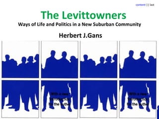 The Levittowners Ways of Life and Politics in a New Suburban Community Herbert J.Gans 
