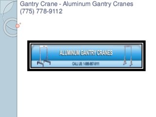 Gantry Crane - Aluminum Gantry Cranes
(775) 778-9112
 