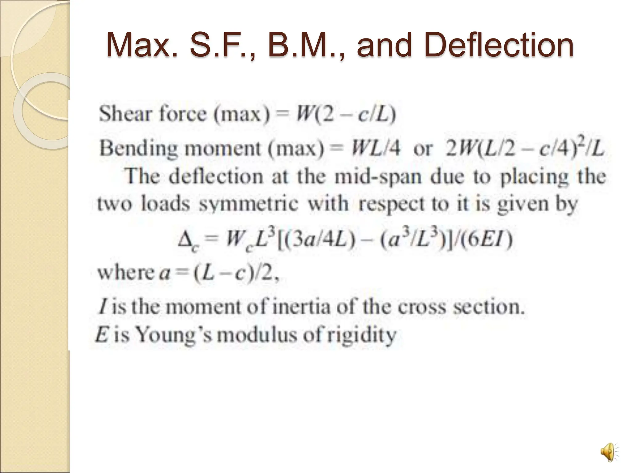 Max. S.F., B.M., and Deflection
8
 