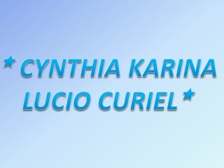 CYNTHIA KARINA   LUCIO CURIEL 