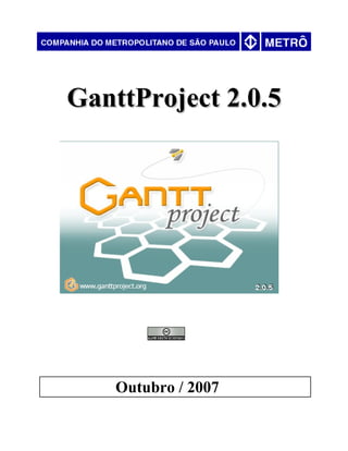 GanttProject 2.0.5GanttProject 2.0.5
Outubro / 2007
 