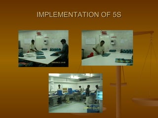 IMPLEMENTATION OF 5S 