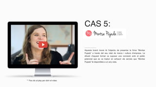 Aquesta brand movie té l’objectiu de presentar la firma “Montse
Pujada” a través del seu relat de marca i cultura d’empresa. La
difusió d’aquest format va suposar una connexió amb el públic
potencial que es va traduir en exhaurir els serveis que “Montse
Pujada” té disponibles a un any vista.
** Fes clic al play per obrir el vídeo
CAS 5:
 