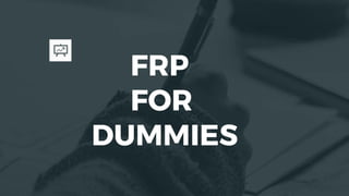 FRP
FOR
DUMMIES
 