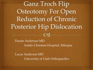 Duane Anderson MD
Soddo Christian Hospital, Ethiopia
Lucas Anderson MD
University of Utah Orthopaedics
 