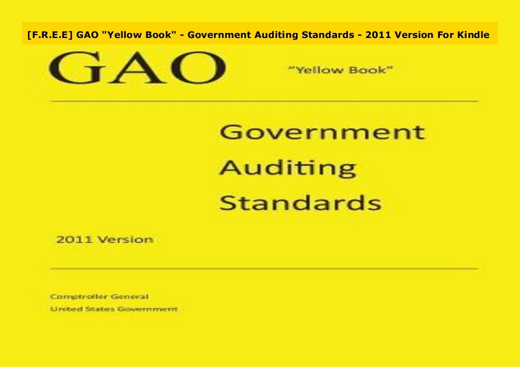 F R E E GAO Yellow Book Government Auditing Standards 2011 Vers F R E E Gao Yellow Book Government Auditing Standards 2011 Vers