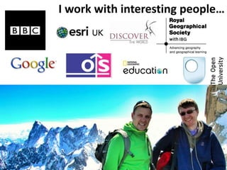 I work with interesting people…
 