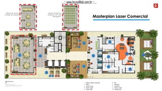 Masterplan Lazer Comercial
8
9
10
...::: www.brunoiMob.com.br :::...
 