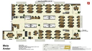 Meio
Andar
A decoração, os mobiliários, os acessórios são mera sugestão.
As medidas apresentadas na planta são de eixo a eixo de parede e poderão sofrer alteração de 5%.
Acabamentos conforme memorial descritivo.
As esquadrias poderão sofrer alterações.
As cores dos materiais apresentados nesta planta poderão sofrer alterações.
Esta planta poderá sofrer alterações, variações nos pilares estruturais, shafts de instalações, enchimentos, ou decorrentes de
atendimento das posturas municipais, federais, concessionárias e do local.
A localização das evaporadoras e condensadoras de ar split poderão sofrer alteração.
A área total indicada na planta é privativa, ou seja, tomada pelas linhas externas da fachada e das divisas com áreas comuns e
pelo eixo das paredes divisórias entre unidades, conforme descrito na NBR 12.721 ABNT.
...::: www.brunoiMob.com.br :::...
 