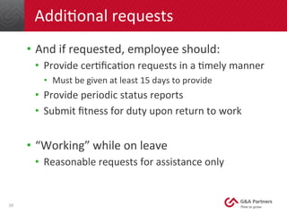 AddiNonal	
  requests	
  
•  And	
  if	
  requested,	
  employee	
  should:	
  
•  Provide	
  cerNﬁcaNon	
  requests	
  in...