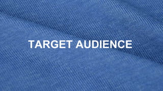 TARGET AUDIENCE
 
