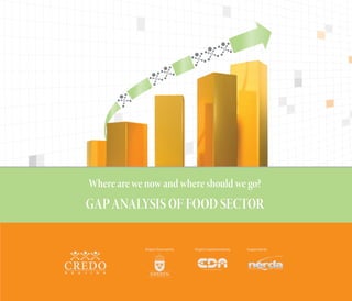 Where are we now and where should we go?
GAPANALYSIS OF FOOD SECTOR
 