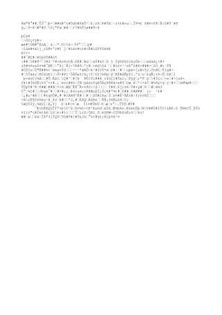 Áø"@°##ÎÒ¯þ÷W#d#ºt#Öd©#6kÔ³£zßR#Üß·z%£#ou.ÎP½U õ#R×F@Ã:D
#Ý`#ð
ý,9¬8W*#0O¿"Fx##r7#hÕ(ø##ð÷ß
þÇà@
~ÒO¿¢ÿ#>
æé#0M#°EGA à¦*G{¢à¬ ÝP°p#
~Lûm#¤à1j_oD
ðcºz#£`j#üäv#th#<Ã#LûFP0é®@
®{¢+
##¯ØÇ#¥CpôT#ÁO5
:##1B#ð³(#û`7#<Ao8oCÁôÈ##üxÝ#àIû § Ïÿ©ôûóíèçÔè·wãkA¿+#?
ú9#¼9s»Z¤¾#¯ØÈ°å}`Å[-7À#ô')B<ëdZà´#óS+²sK°Z#X+###-òÖ_#t´Ù¶
#CÙInÜ"Ñ##ht´ëéø%Ýö¹¹¹*ãNÓ÷A³#ÌUÝ*éU#¦#uþb=[ç#=52.ÖtMt¶îg#-
#5Îäàr@ÓZûKlÕ>#P]¹ÖÄÖwY]ß¿}ÝU2!bHpýKË#åÑp$1.ºùo£qÑ¡rñ¬ÛOXì
´þ=XòCj¾ã#ÔÂä1Ç#^#[Þ ðÔ1Üi##â ì4öÇ1#Õx2¡FQÿ;ªTÿ#ÌÇ:-»¦#>jsÞ-
0¥ì#Ìh©Êíhû¯=×#.¡´mvl#B§~ÍNgàäüfgèÔÁçÞðëâ+w#YOæ¸è'/+ä¢#¼5p+ý;#+xM¼ø#
TÖpT#²Kõ#Æ##B*=òÆHÊÈ¯Ã+vð0÷/ý Í#8Sj)±KÙ#×g#§Æë®3
Ö°¼î#JÐym¯##=#¿¡ã4r&éo}K#ÆuEÎ¿Ò¡N#º¾)#Ú##U#Ø## íc` ³£#
,#µ¹#é#£qôÕ#,##1ÀNðºÊ##SÖ#;ßaÏs½#Ë¹ÀÉ±@·Ý;b%NÍ
+EçÉ¶ô6ñèy÷@_8zÞ#'J,#ÈâQÀßÐe¨ðÅ¡SHÄLhHCc
5æÇ©Ìÿ.¼âG]ã,Y{ òk#}¤æ¸ ÍI¤#ÖèÓ6æ±°.ÎTÓ#Ü#
¯#ibËÞQúÎÝª×þ[O^ûôn¼ö÷tRºêµódaÙûÆ¾bHs.Rùe£Ëþ®V##Ò#IÎUùÄÐ.ó Õ®éCÜ¸ÄÝv
¤I]ó"oÁÌmtâéL§e:#tíÎícD
¦ÓBï¸Sé$ÐW¬ÌõÙÐõùÈu%kü!
W#xéäÌXª3]ÎQVTG#Û#/#Ù&Jù°ù¢#û£]ÁíþY®³¤
 