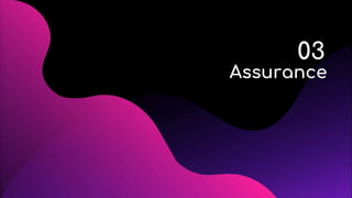 03
Assurance
 