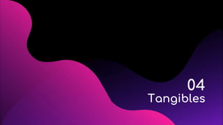 Tangibles
04
 