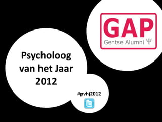 Psycholoog
van het Jaar
   2012
               #pvhj2012
 