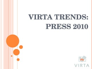 VIRTA TRENDS: PRESS 2010 