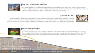FEB-2020 © 2020 - ALL RIGHTS RESERVED - GAPS BVBA - BELGIUM 4
GENERAL CHARACTERISTICS
PROJECT MANAGEMENT FOR TEAM MEMBERS
STYLISH & SUPPORTING MATERIAL
Our material supporting the learning experiences is recently adapted to the current norms for educational
material and has a fresh and dynamic appearance, inline with modern pedagogic concepts. The material is very
visual to make concepts stick better (1 image says more than 1,000 words!).
“STORY-TELLING”
An important but often under-used pedagogical technique is “story-telling”. It is however proven that people
become more attentive when (real-life experience) stories are shared rather than hearing theoretical concepts
being explained. Our learning experiences are full of stories which are directly taken from real project experiences.
DIVERSIFIED APPROACH
Our learning experiences do not make use of a linear and undiversified approach where solely “ex-cathedra”
lecturing is provided. The time of the learning experiences is on average spread as follows: 40% exercises, 25%
knowledge sharing amongst participants, 20% story telling and 15% introduction of theoretical concepts.
 