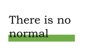 There is no
normal
 