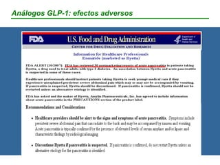 Análogos GLP-1: efectos adversos
- Exenatide (Byetta®) - Liraglutide (Fase III)
DESARROLLO ANTICUERPOS:
67% con exenatide ...